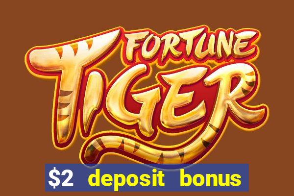 $2 deposit bonus casino canada