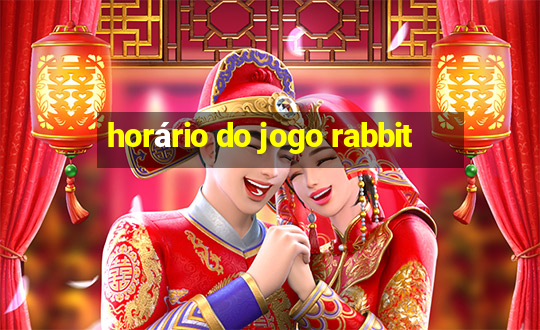 horário do jogo rabbit