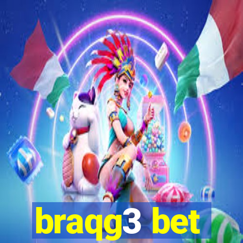 braqg3 bet