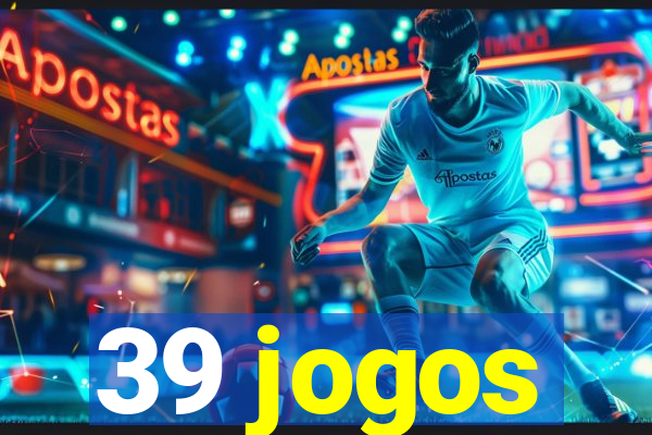 39 jogos