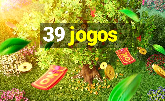 39 jogos