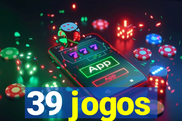 39 jogos