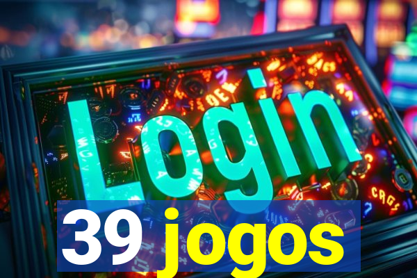 39 jogos