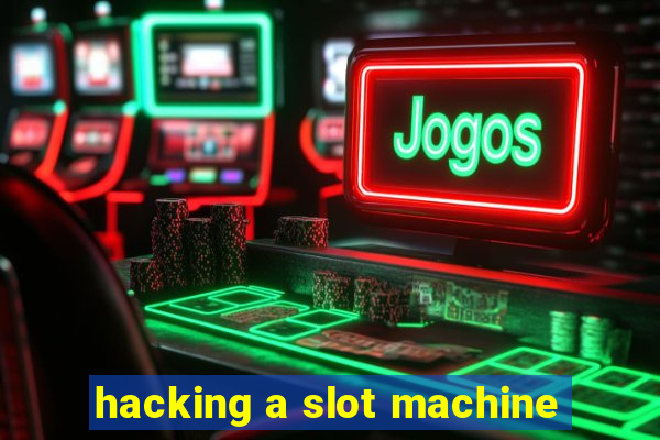 hacking a slot machine