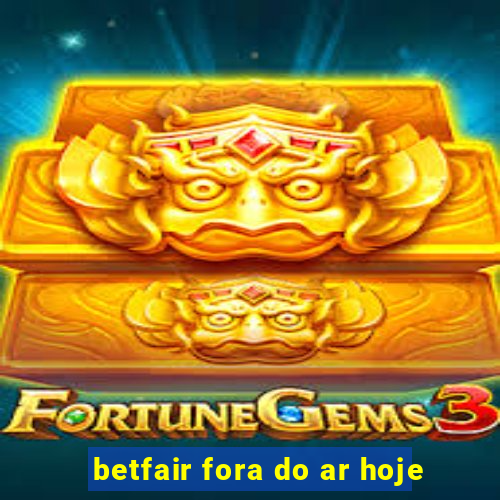 betfair fora do ar hoje