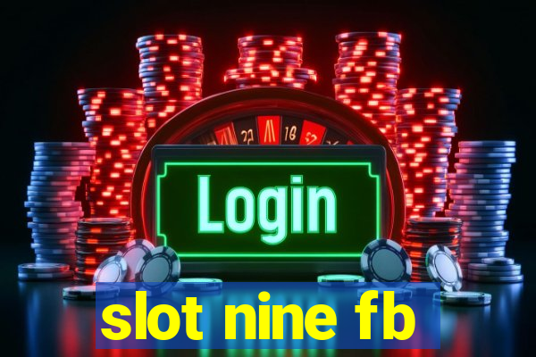 slot nine fb