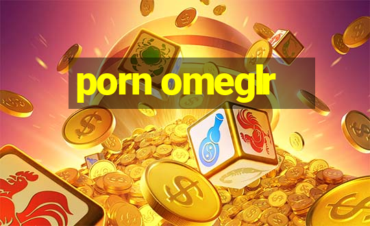 porn omeglr