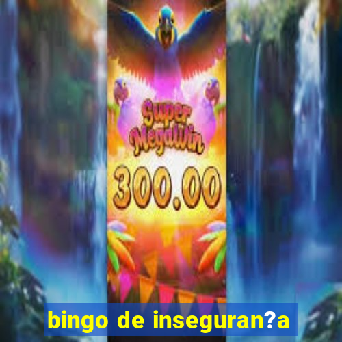 bingo de inseguran?a