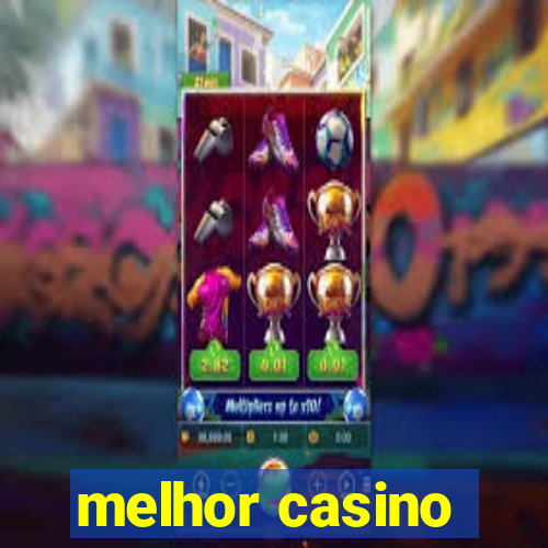 melhor casino