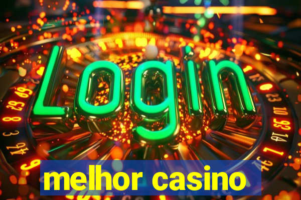 melhor casino