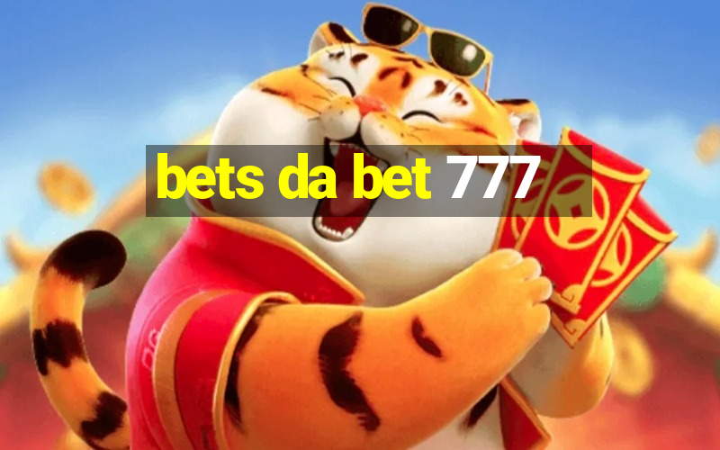 bets da bet 777