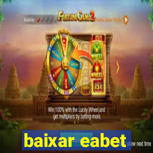 baixar eabet