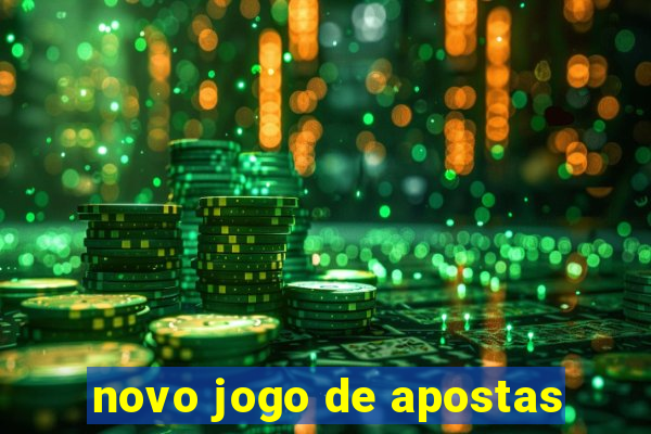 novo jogo de apostas