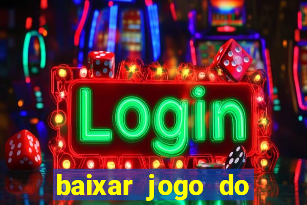 baixar jogo do tigrinho fortune