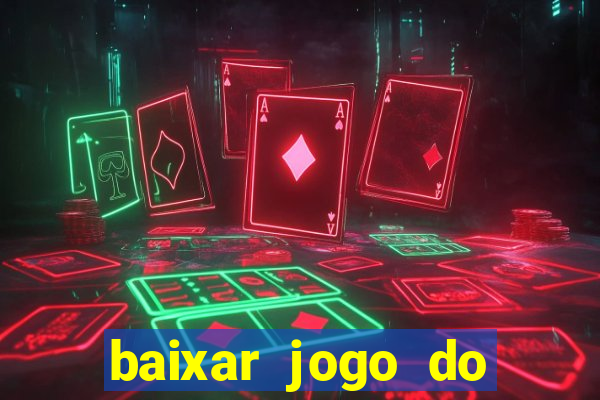 baixar jogo do tigrinho fortune