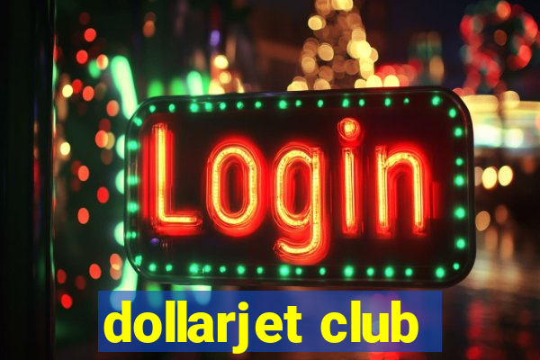 dollarjet club