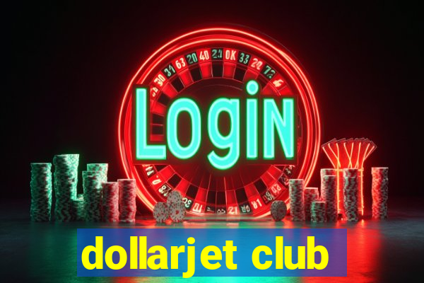 dollarjet club