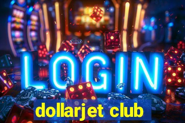 dollarjet club