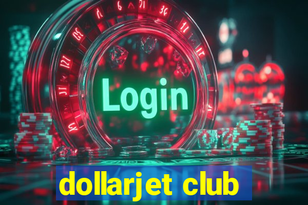 dollarjet club