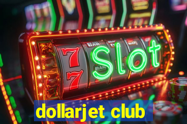 dollarjet club