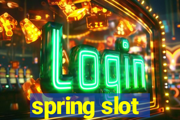 spring slot