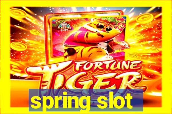 spring slot