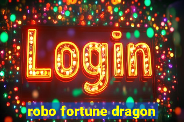 robo fortune dragon