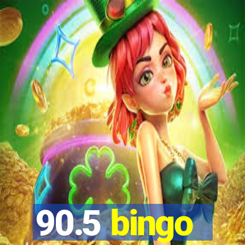 90.5 bingo