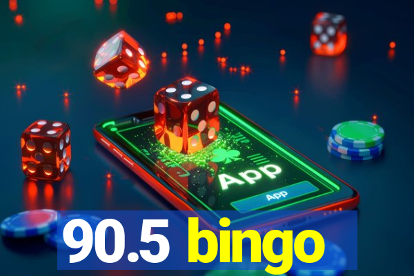 90.5 bingo