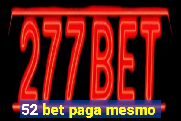 52 bet paga mesmo