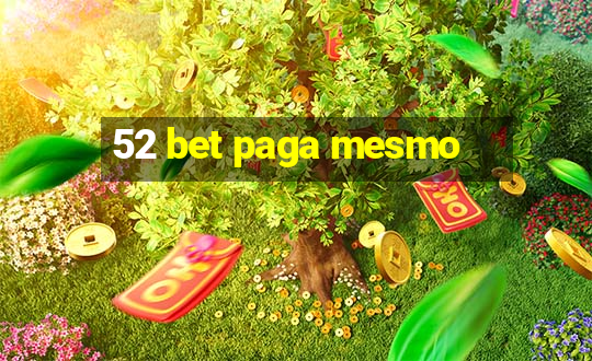 52 bet paga mesmo