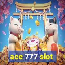 ace 777 slot