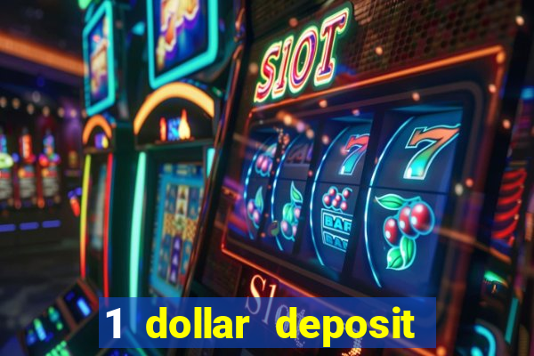 1 dollar deposit online casinos