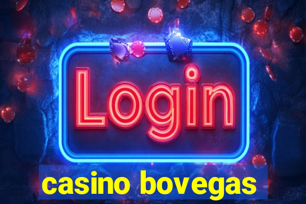 casino bovegas