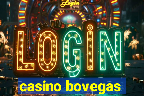 casino bovegas