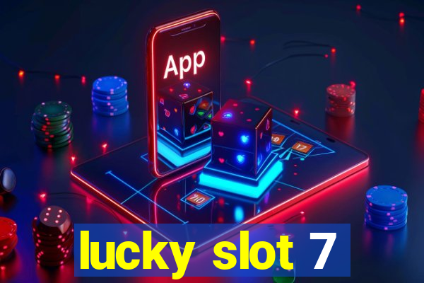 lucky slot 7