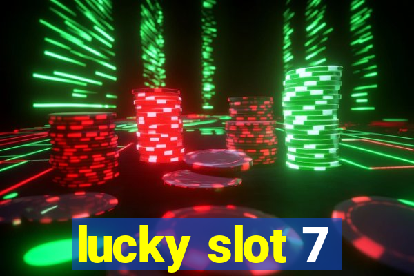 lucky slot 7