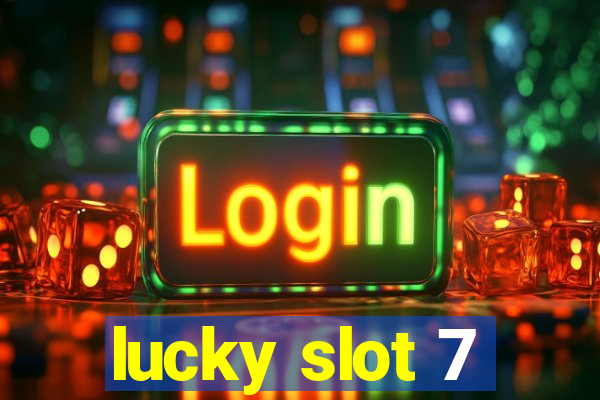 lucky slot 7