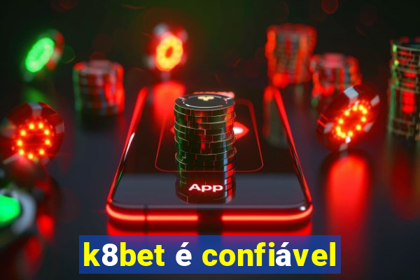 k8bet é confiável