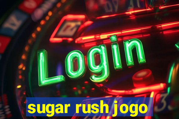 sugar rush jogo