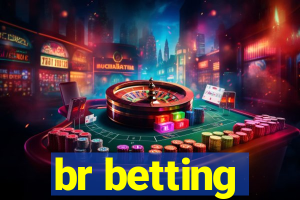 br betting