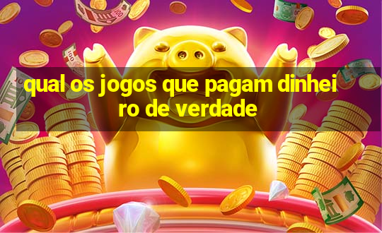 qual os jogos que pagam dinheiro de verdade