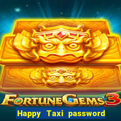 Happy Taxi password road 96 road 96 happy taxi security