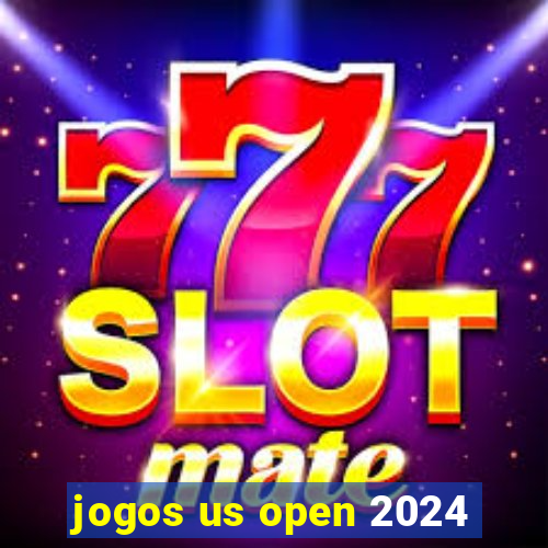 jogos us open 2024