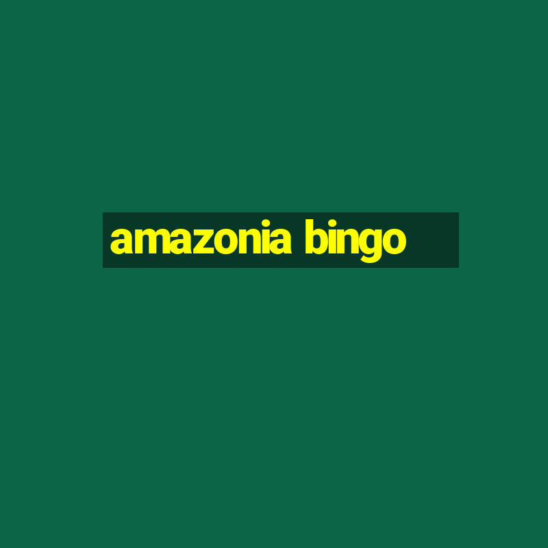 amazonia bingo