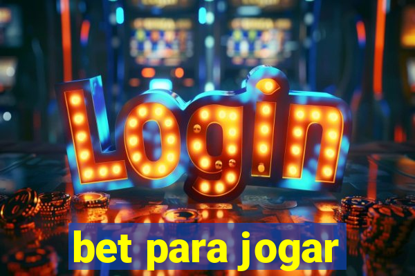 bet para jogar