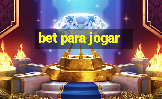 bet para jogar