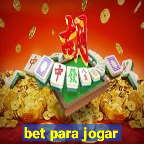 bet para jogar