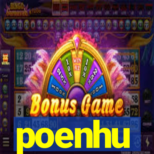 poenhu