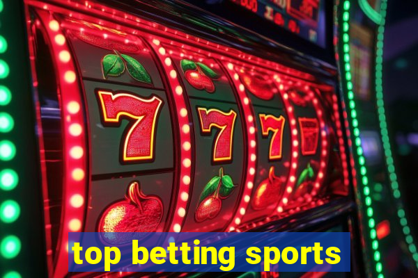 top betting sports